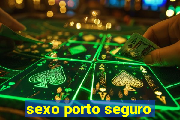 sexo porto seguro